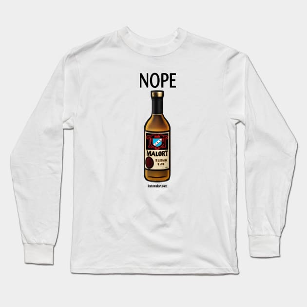 Malort: Nope Long Sleeve T-Shirt by IHateMalort